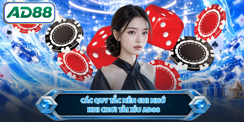 Các quy tắc nên ghi nhớ khi chơi tài xỉu AD88