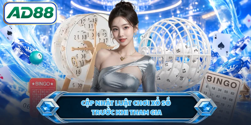 Cập nhật luật chơi xổ số trước khi tham gia