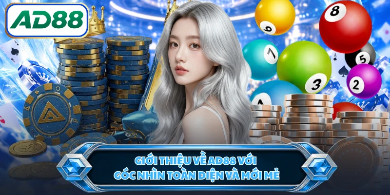 Giới thiệu về AD88 với góc nhìn toàn diện và mới mẻ 