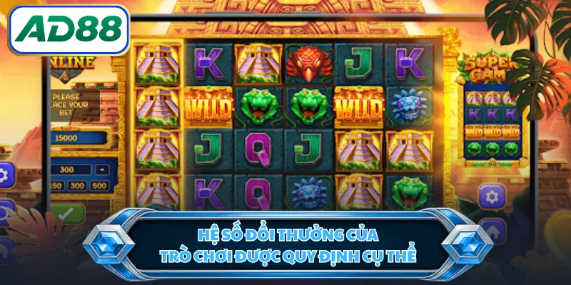 Hệ số đổi thưởng của trò chơi được quy định cụ thể