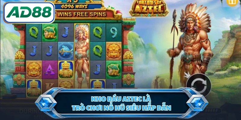 Kho Báu Aztec là trò chơi nổ hũ siêu hấp dẫn