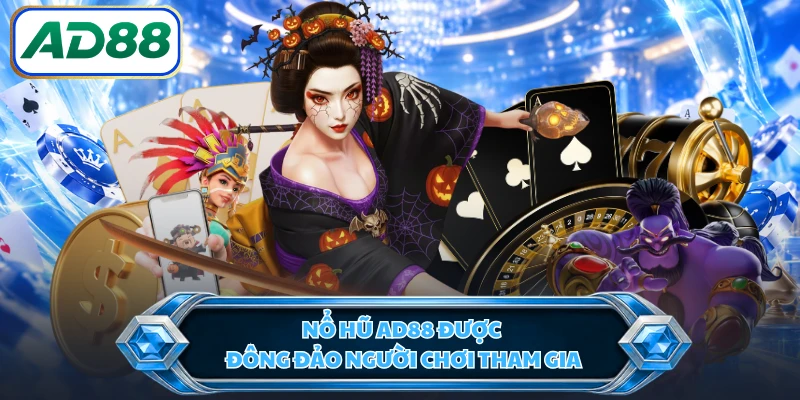Nổ hũ AD88 được đông đảo người chơi tham gia