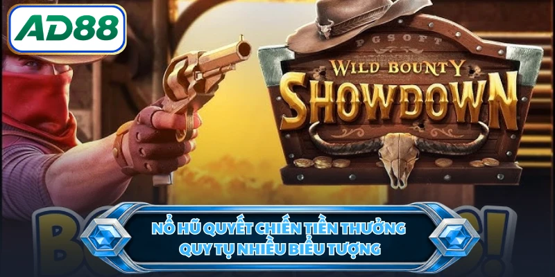 Nổ hũ Quyết Chiến Tiền Thưởng quy tụ nhiều biểu tượng 