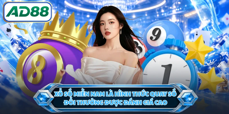 Xổ số miền Nam là hình thức quay số đổi thưởng được đánh giá cao