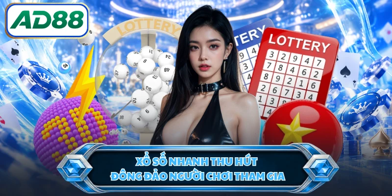 Xổ số nhanh thu hút đông đảo người chơi tham gia